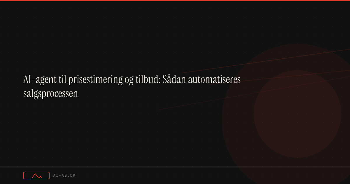 AI-agent til prisestimering og tilbud: Sådan automatiseres salgsprocessen