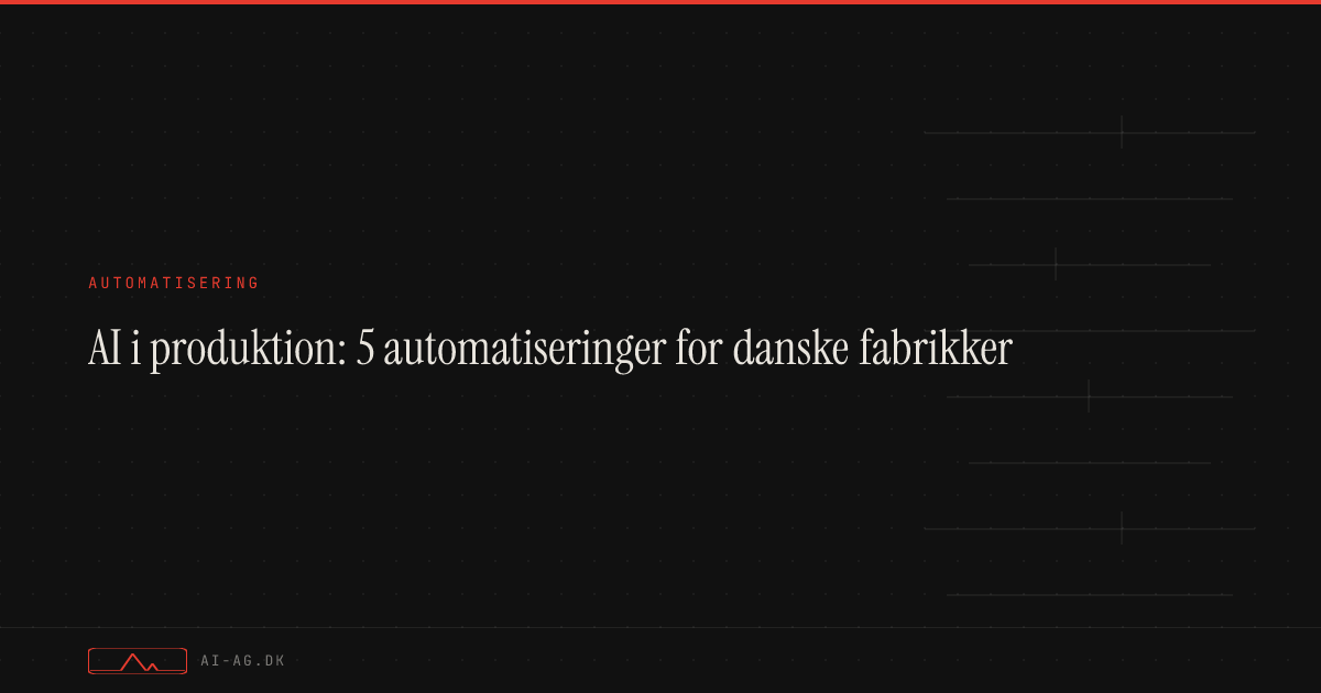 AI i produktion: 5 automatiseringer for danske fabrikker