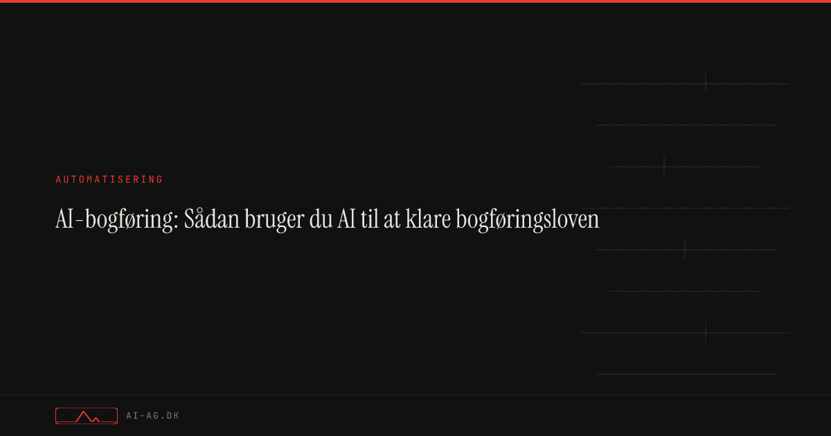 AI-bogføring: Sådan bruger du AI til at klare bogføringsloven