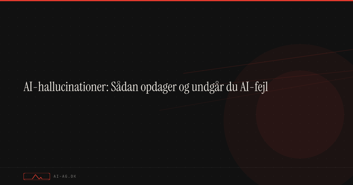 AI-hallucinationer: Sådan opdager og undgår du AI-fejl