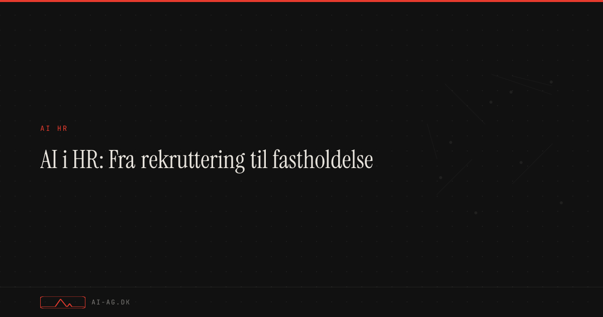 AI i HR: Fra rekruttering til fastholdelse