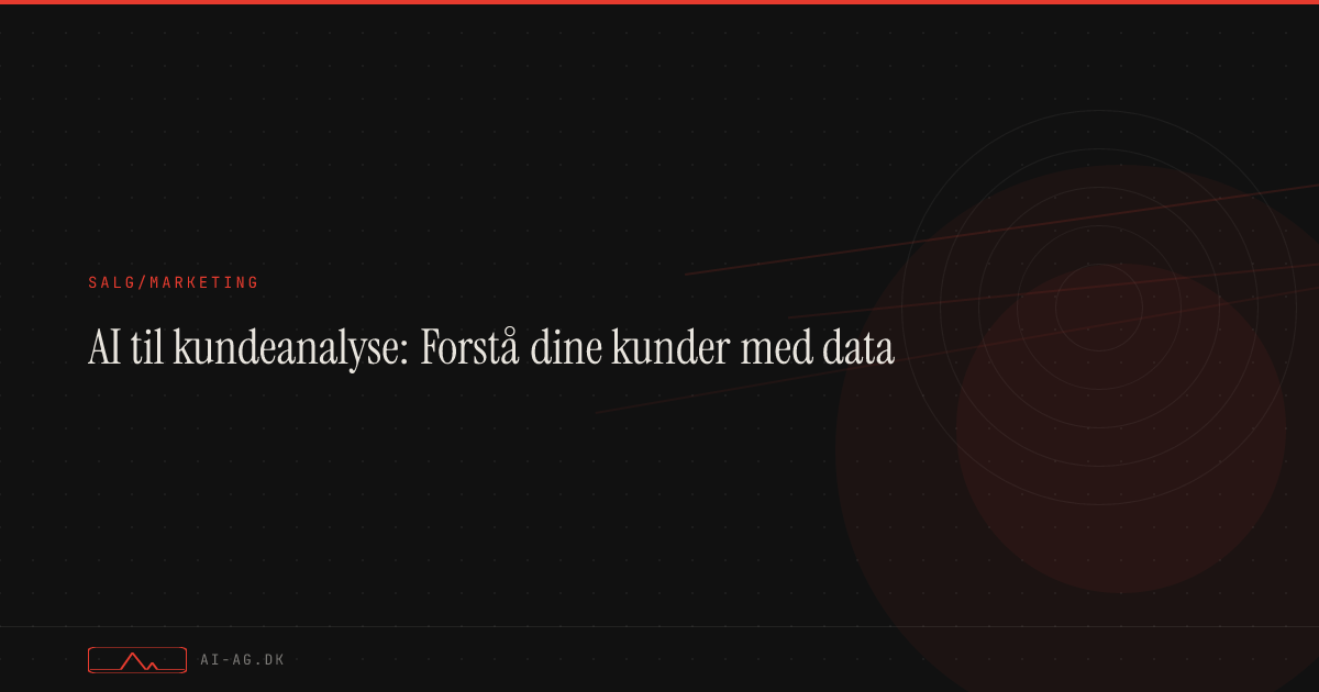 AI til kundeanalyse: Forstå dine kunder med data