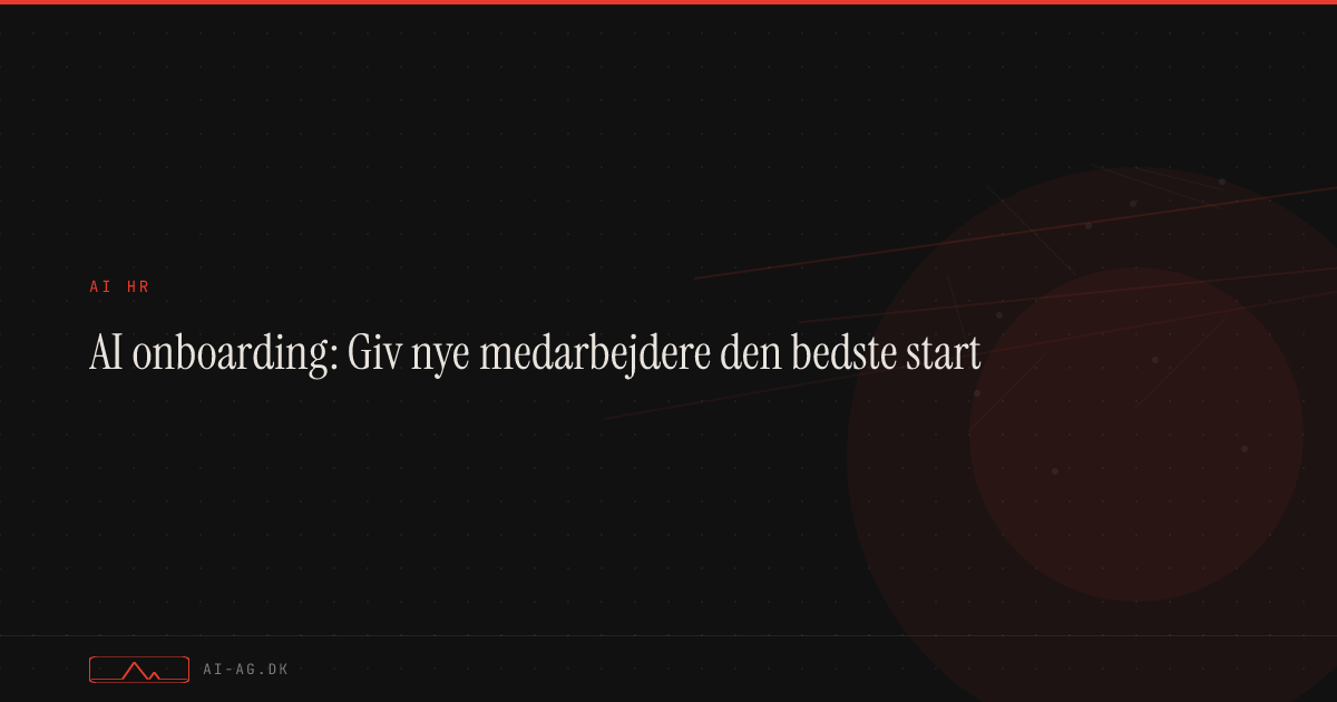 AI onboarding: Giv nye medarbejdere den bedste start