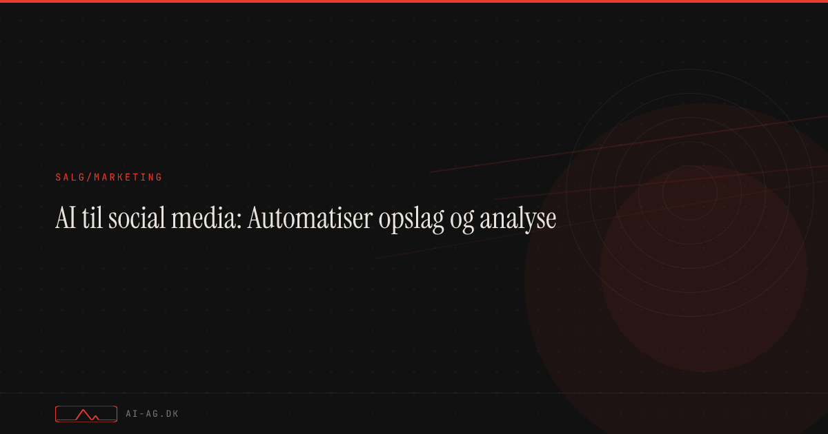 AI til social media: Automatiser opslag og analyse