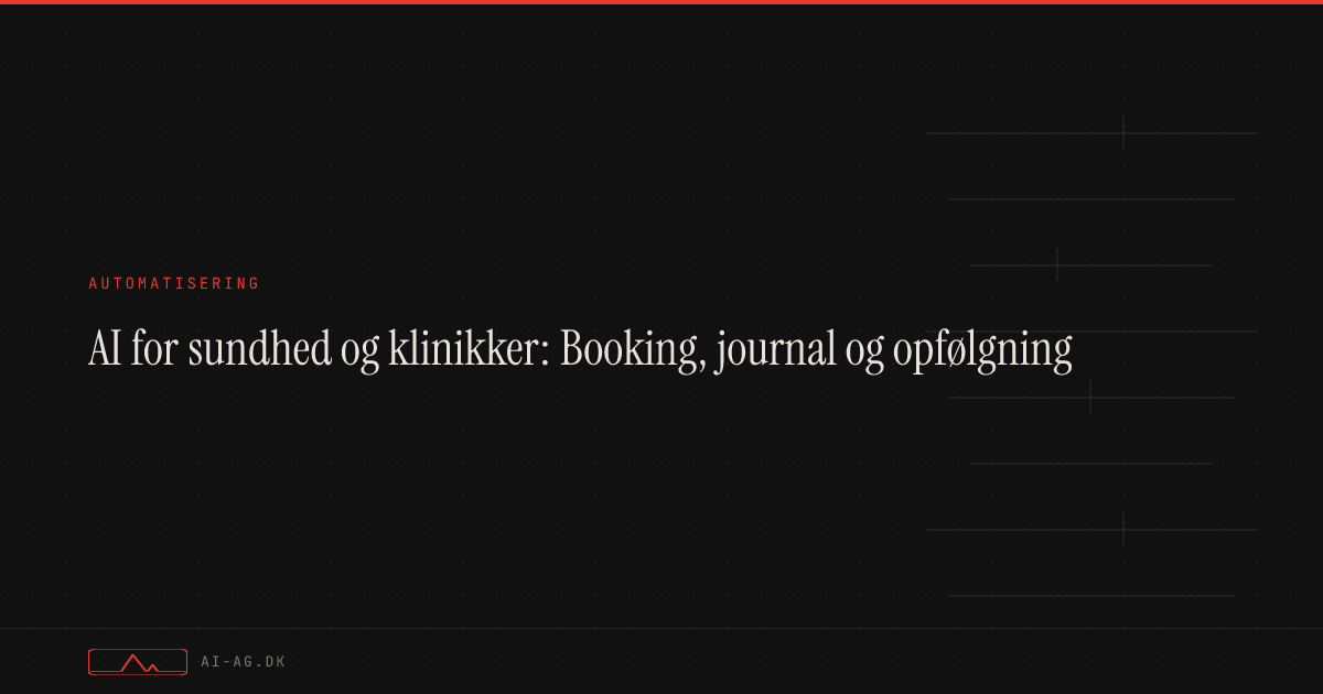 AI for sundhed og klinikker: Booking, journal og opfølgning