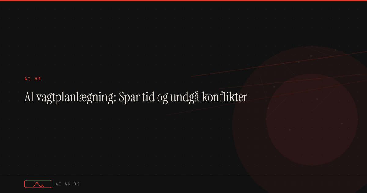 AI vagtplanlægning: Spar tid og undgå konflikter