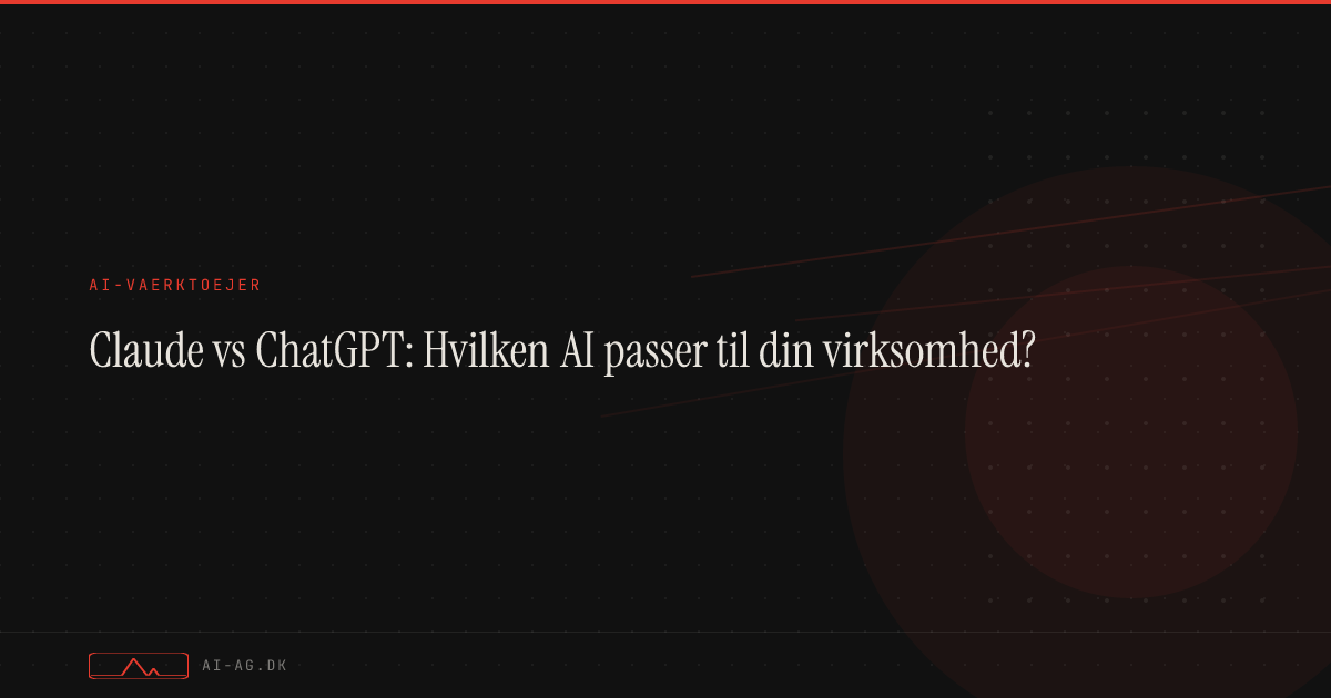Claude vs ChatGPT: Hvilken AI passer til din virksomhed?