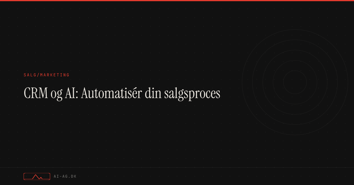 CRM og AI: Automatisér din salgsproces