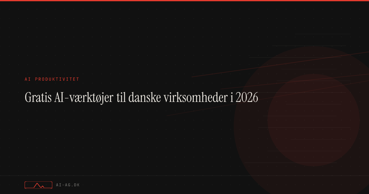 Gratis AI-værktøjer til danske virksomheder i 2026