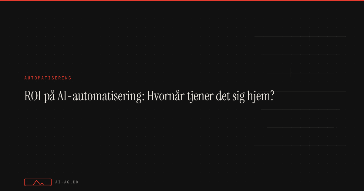 ROI på AI-automatisering: Hvornår tjener det sig hjem?